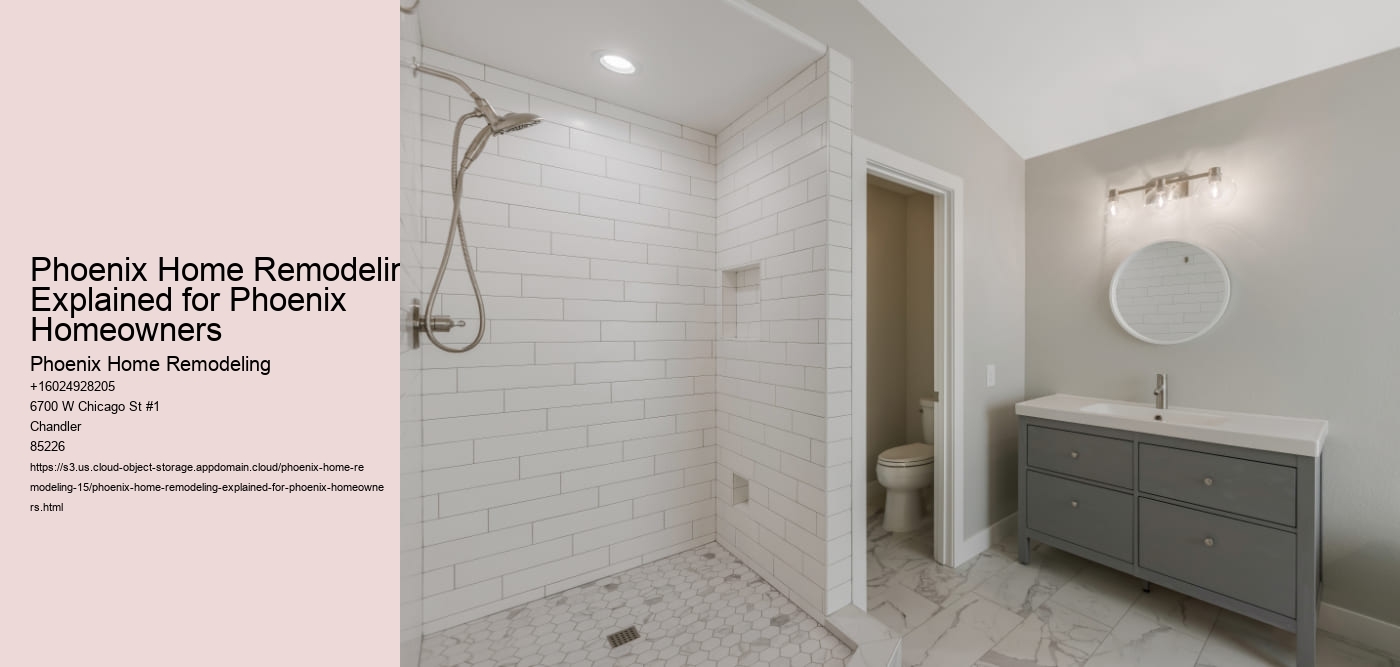 Phoenix Home Remodeling Explained for Phoenix Homeowners