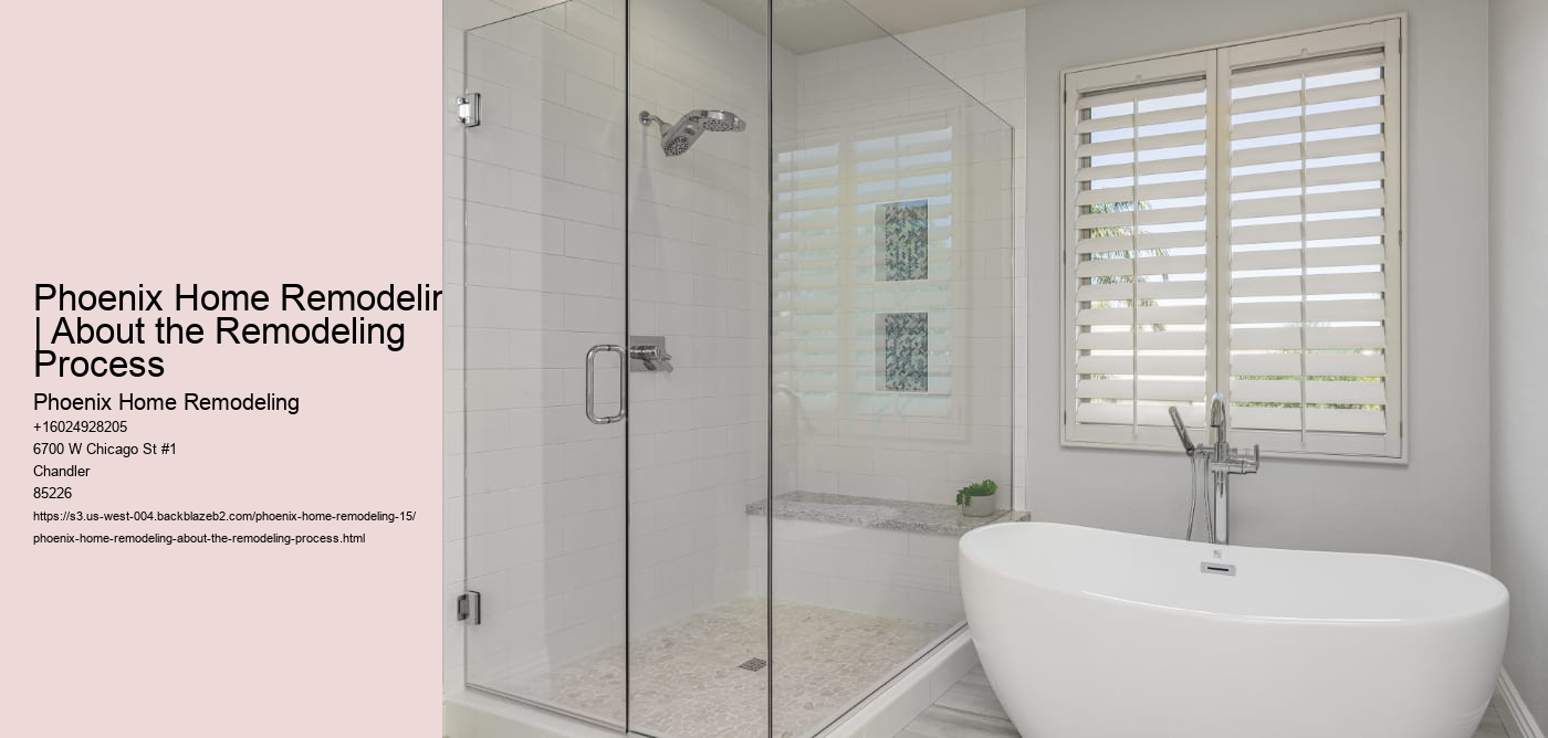 Phoenix Home Remodeling | About the Remodeling Process