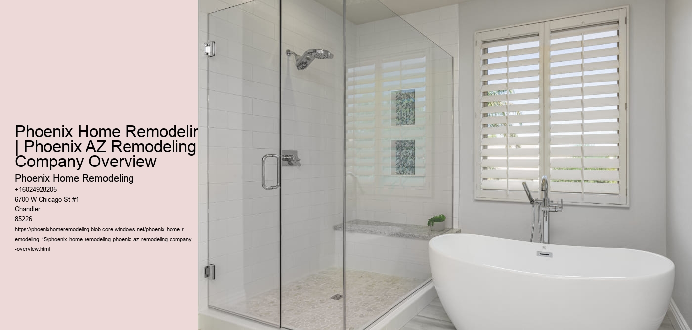 Phoenix Home Remodeling | Phoenix AZ Remodeling Company Overview