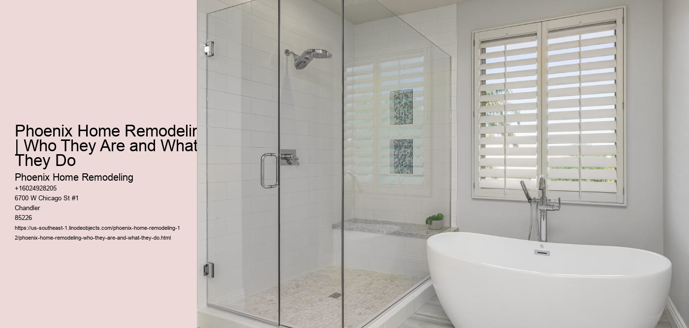 Phoenix Home Remodeling | Who They Are and What They Do