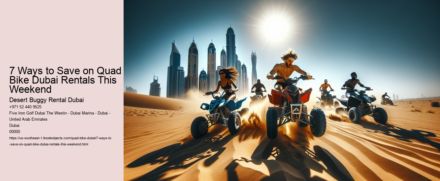 7 Ways to Save on Quad Bike Dubai Rentals This Weekend