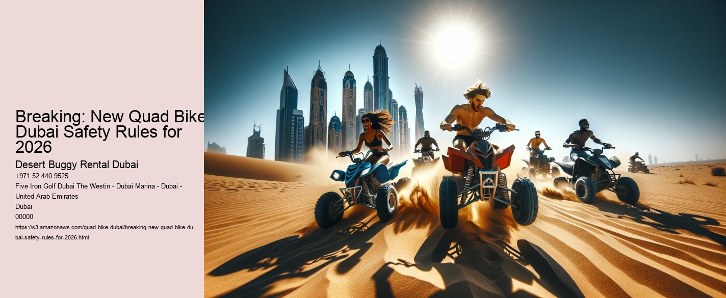 Breaking: New Quad Bike Dubai Safety Rules for 2026