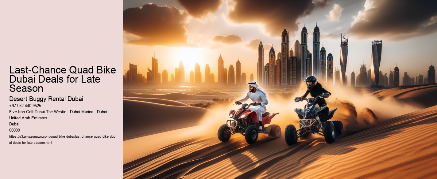 Last-Chance Quad Bike Dubai Deals for Late Season