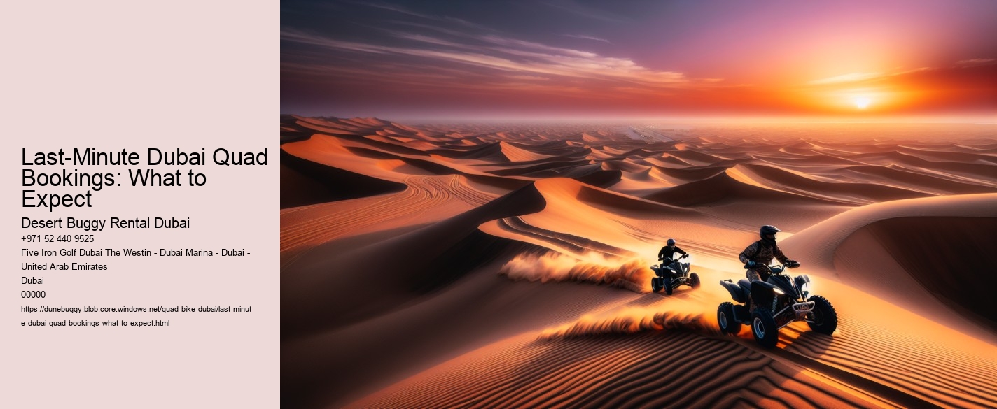 Last-Minute Dubai Quad Bookings: What to Expect