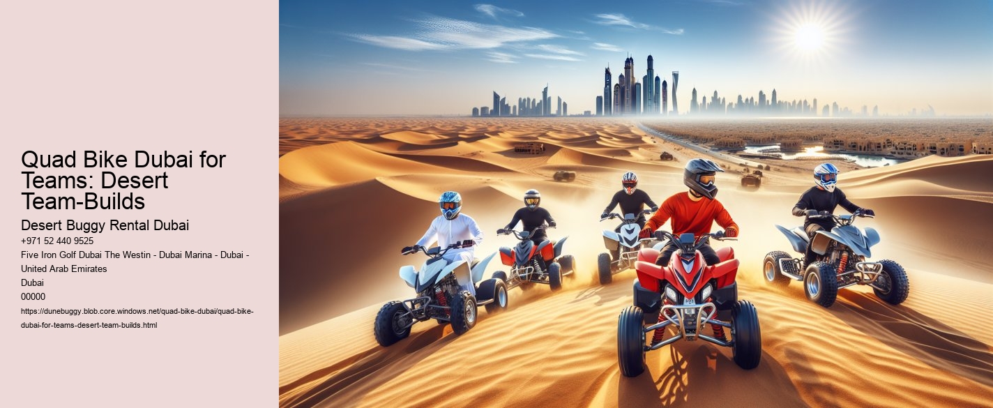 Quad Bike Dubai for Teams: Desert Team-Builds