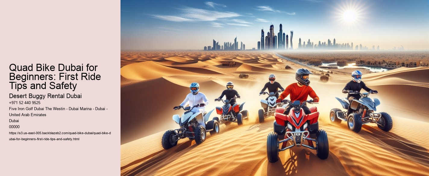Quad Bike Dubai for Beginners: First Ride Tips and Safety