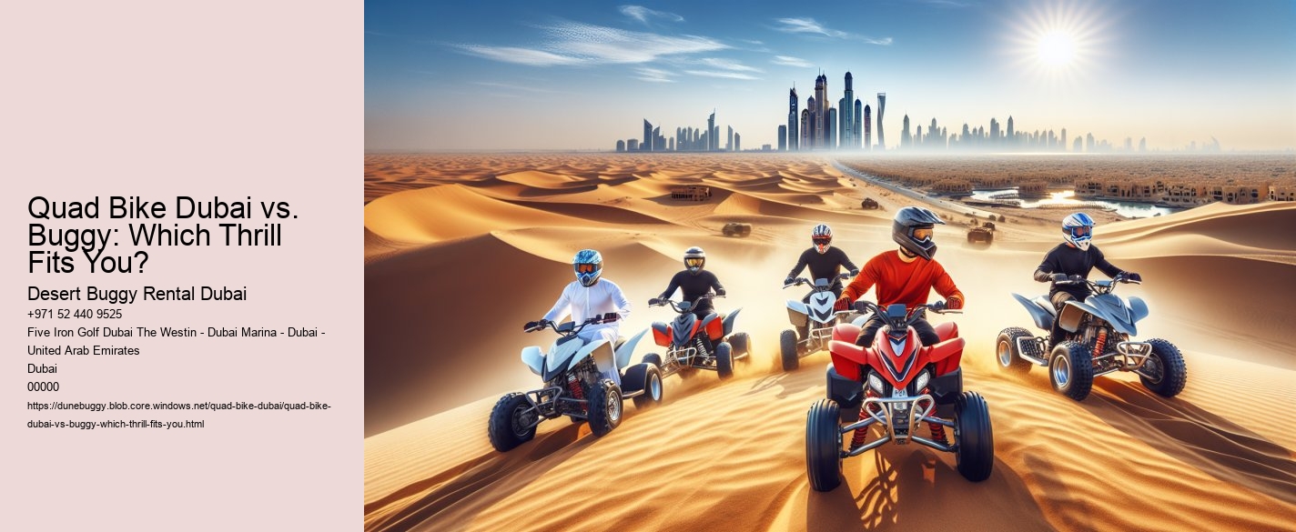Quad Bike Dubai vs. Buggy: Which Thrill Fits You?