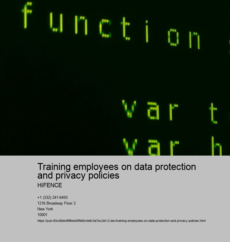 Training employees on data protection and privacy policies 