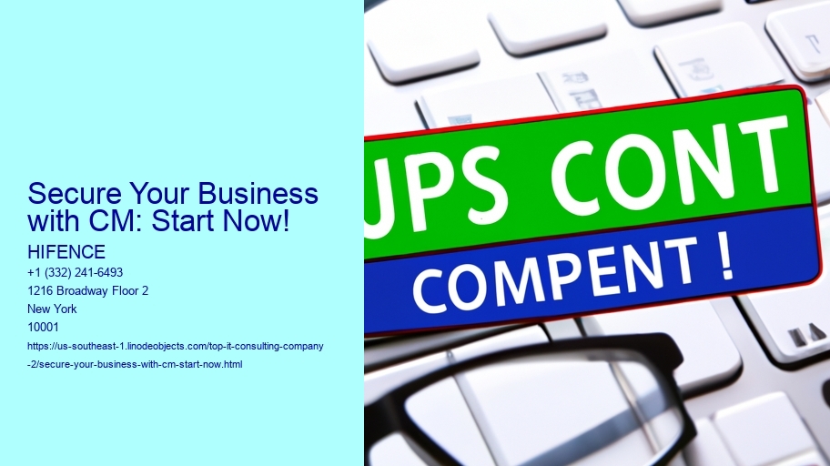 Secure Your Business with CM: Start Now!