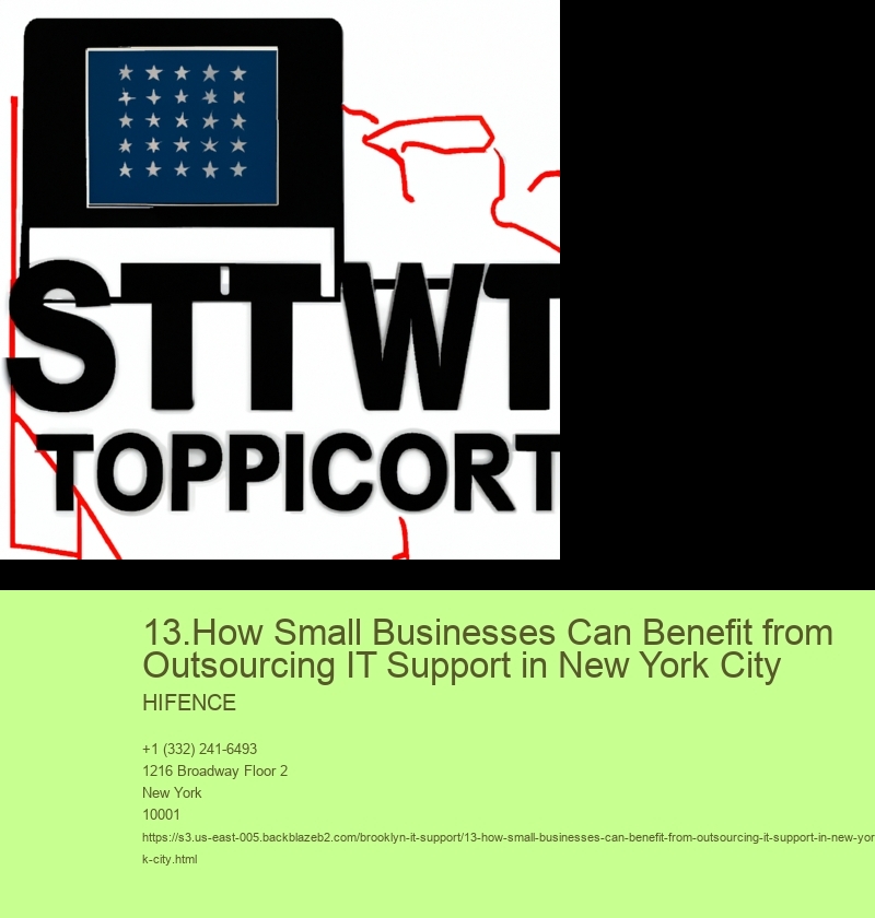 13.How Small Businesses Can Benefit from Outsourcing IT Support in New York City 