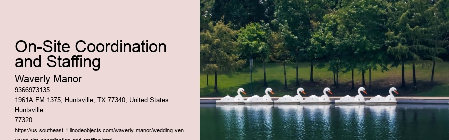 On-Site Coordination and Staffing